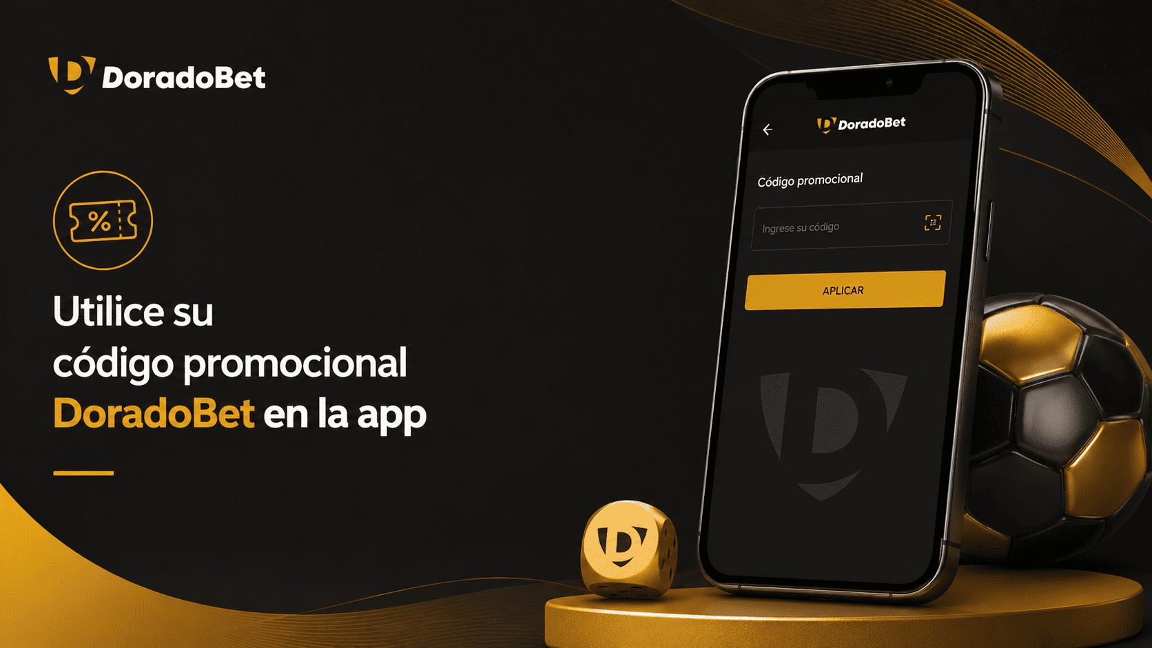 Utiliza el código promocional DoradoBet en la aplicación.